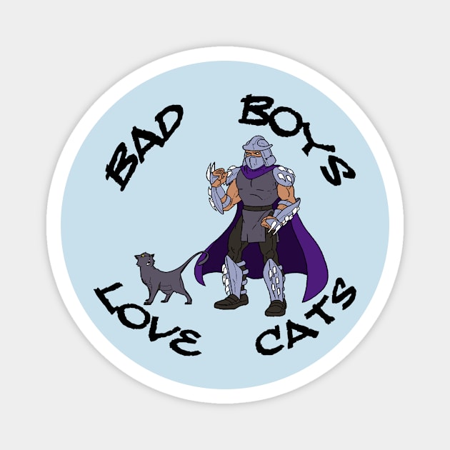 Bad Boys Love Cats #3 Magnet by BradyRain